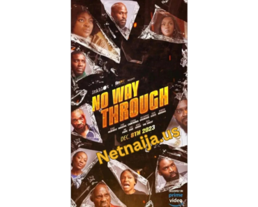 No Way Through 2023 Nigerian Movie Download Mp4 Fzmovies