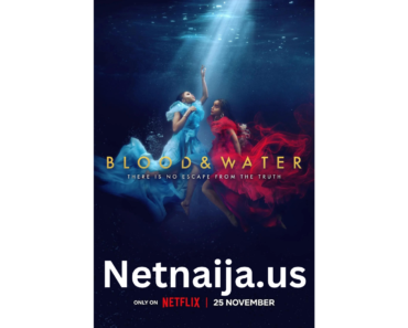 Download “Blood & Water: Season 3” Nollywood Series